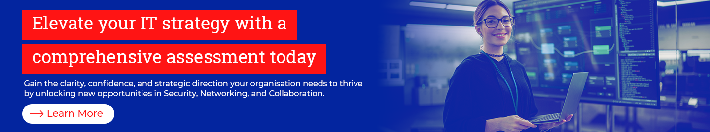 Elevate your IT strategy with a comprehensive assessment today